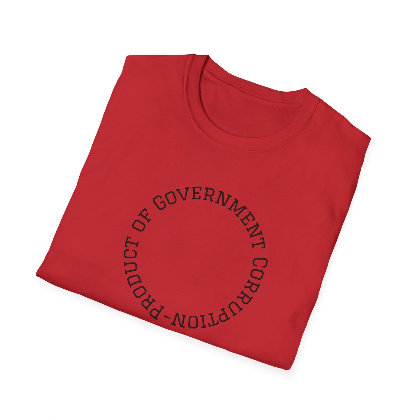 Unisex Softstyle T-Shirt - Government Corruption Protest Tee