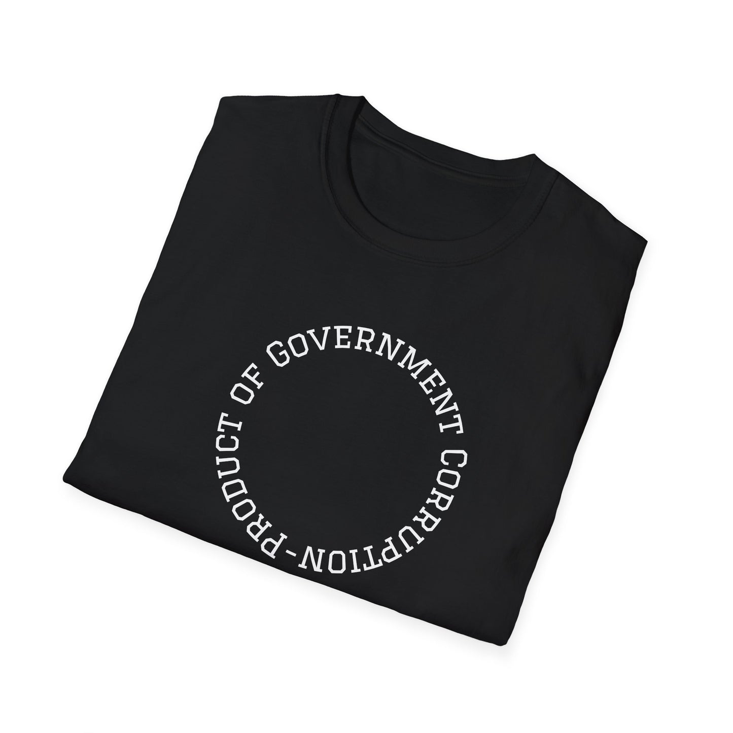 Unisex Softstyle T-Shirt - Government Corruption Protest Tee