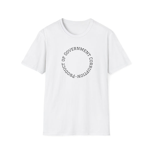 Unisex Softstyle T-Shirt - Government Corruption Protest Tee