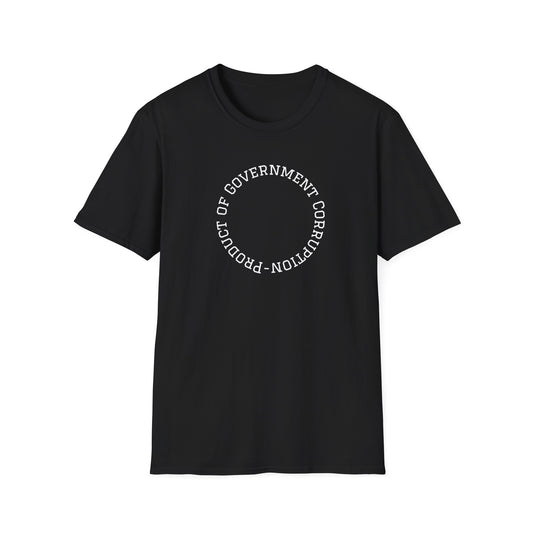 Unisex Softstyle T-Shirt - Government Corruption Protest Tee