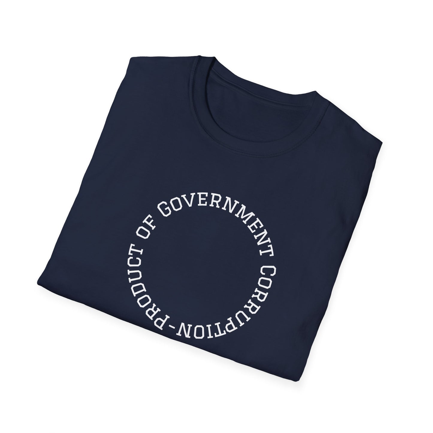 Unisex Softstyle T-Shirt - Government Corruption Protest Tee