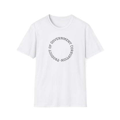 Unisex Softstyle T-Shirt - Government Corruption Protest Tee