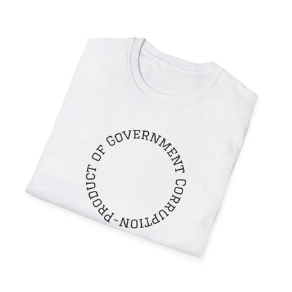 Unisex Softstyle T-Shirt - Government Corruption Protest Tee